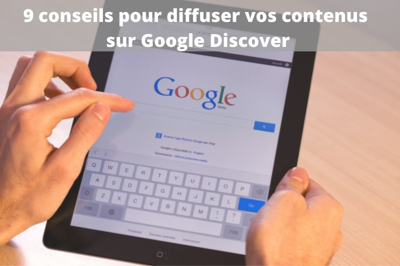 Maximisez Votre Visibilité : 14 Stratégies pour Optimiser Votre Contenu sur Google Discover